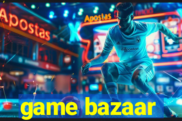 game bazaar